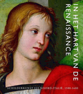 KLERCK, BRAM DE. In het hart van de Renaissance. Schilderkunst uit Noord-Italië, 1500-1600.
