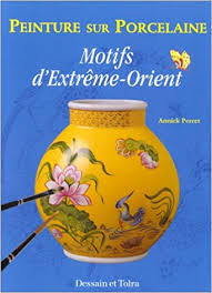 PERRET, ANNICK. Peinture sur porcelaine : Motifs d'Extrême-Orient.