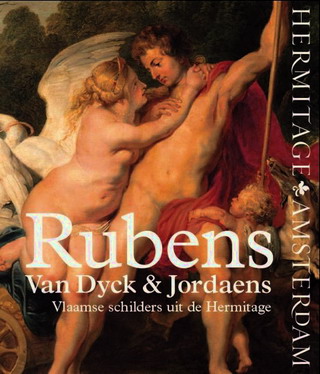 HERMITAGE AMSTERDAM. Rubens, van Dyck & Jordaens. Vlaamse schilders uit de Hermitage.