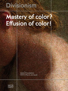 DIVISIONISM. Divisionism. Mastery of color? Effusion of color!