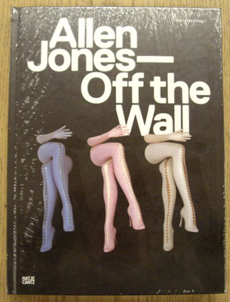 JONES, ALLEN - LETZE, OTTO [ HRSG]. Allen Jones. Off the Wall. isbn 9783775733489