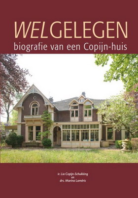COPIJN SCHUKKING, LIA EN MARINA LAMERIS. Welgelegen - biografie van een Copijn-huis.