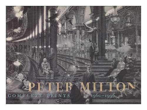MILTON, PETER. Peter Milton: Complete Prints 1960-1996.