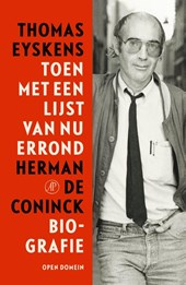 EYSKENS, THOMAS. Herman de Coninck. Biografie. Toen met een lijst van nu errond.   Open domein.
