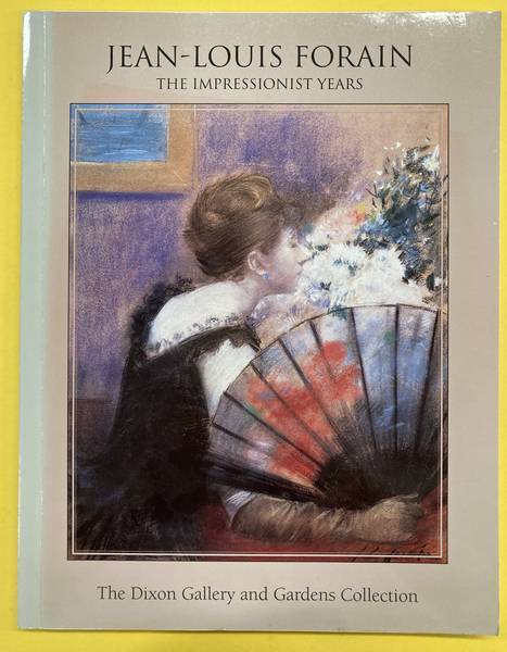 REFF, THEODORE & FLORENCE VALDÈS-FORAIN Jean-Louis Forain: The Impressionist Years.  The Dixon Gallery and Gardens Collection.