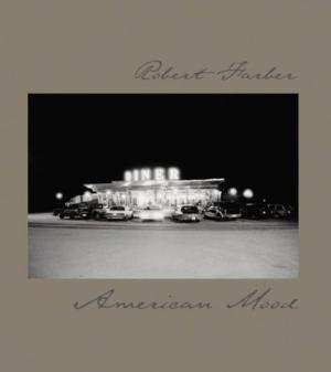 FARBER, ROBERT. Robert Farber: American Mood. A Photographic Journey.