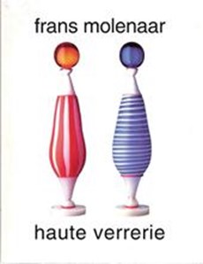 MOLENAAR, FRANS - MUAL, MAKIRI. Haute Verrerie. Frans Molenaar.