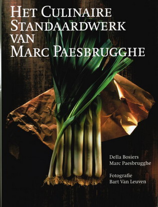 PAESBRUGGHE, MARC - DELLA BOSIERS. Het culinaire standaardwerk van Marc Paesbrugghe.