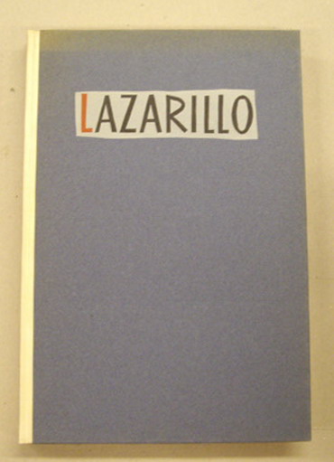 LAZARILLO DE TORMES. Het leven van Lazarillo de Tormes en over zijn wederwaardigeheden en tegenslagen.