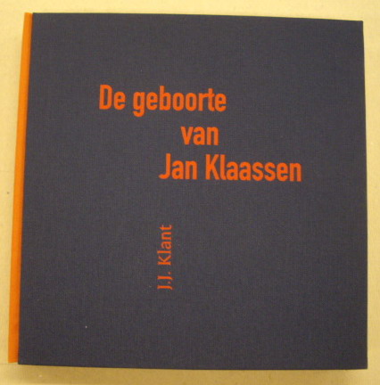 KLANT, J.J. De geboorte van Jan Klaassen.