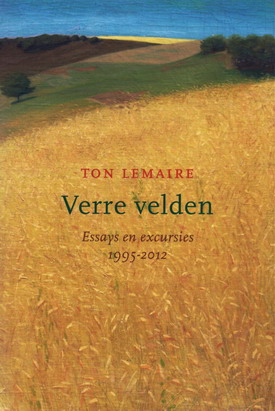LEMAIRE, TON. Verre velden. Essays en excursies 1995-2012.
