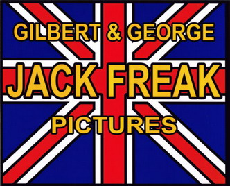 GILBERT & GEORGE - MICHAEL BRACEWELL. Gilbert & George. Jack Freak pictures.