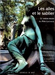 CHARNEAU, ROGER &  ANTOINE STÉPHANI. Les ailes et le sablier. Le jardin-musée du Père-Lachaise.