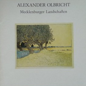 OLBRICHT, ALEXANDER. & MÜLLER-KRUMBACH, RENATE. Alexander Olbricht. Mecklenburger Landschaften.