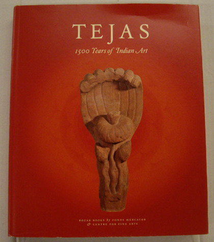 RAY, RANESH & JAN VAN ALPHEN. Tejas: Eternal Energy: 1500 Years of Indian Art