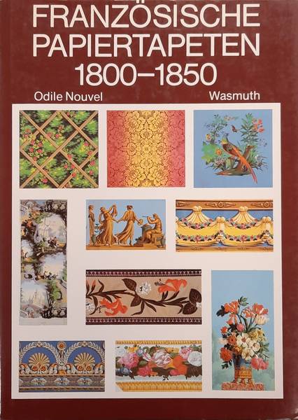 NOUVEL, ODILE. Französische Papiertapeten 1800-1850.
