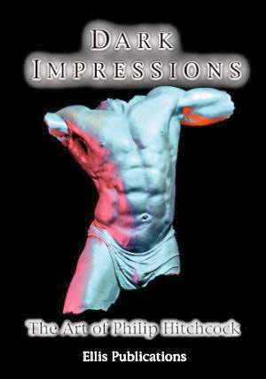 HITCHCOCK, PHILIP. Dark Impressions : The Art of Philip Hitchcock.