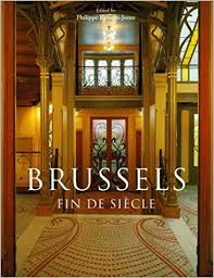 ROBERTS-JONES, PHILIPPE. Brussels, fin de siècle.  [English dition]