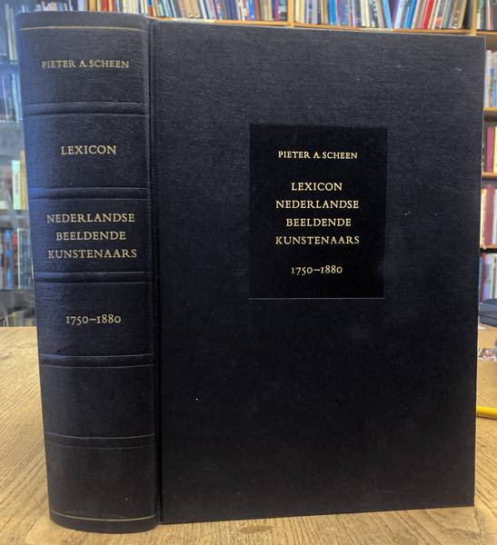 SCHEEN, PIETER. Lexicon Nederlandse Beeldende Kunstenaars 1750 - 1880. Herzien door P. Scheen.