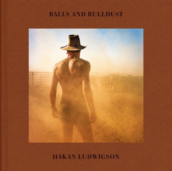 LUDWIGSON, HAKAN. Hakan Ludwigson. Balls and Bulldust.