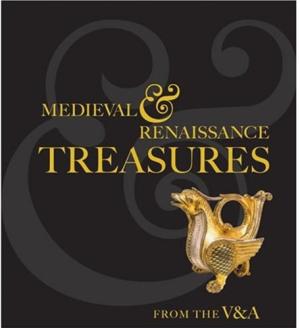 WILLIAMSON, PAUL; PETA MOTTURE. Medieval and Renaissance Treasures from the V&A.