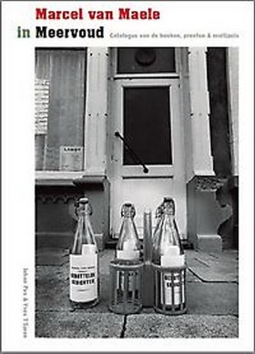 MAELE, MARCEL VAN - JOHAN PAS & YVES T'SJOEN. Marcel van Maele in meervoud. Catalogus van de boeken, prenten & multipels.