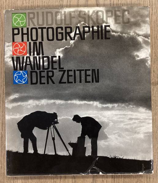 SKOPEC, RUDOLF. Photographie Im Wandel Der Zeiten.