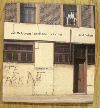 MCFADYEN, JOCK - DAVID COHEN. Jock McFadyen: A book about a painter.