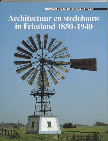 SCHEFFER, C. & NIEMEIJER, A.F.J. Architectuur en stedebouw in Friesland 1850-1940.