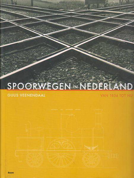 VEENENDAAL, GUUS. Spoorwegen in Nederland van 1834 tot nu. isbn 9789053529805