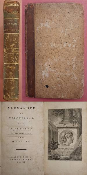 FESSLER, DR. Alexander de Veroveraar. Uit het Hoogduitsch door M. Stuart.