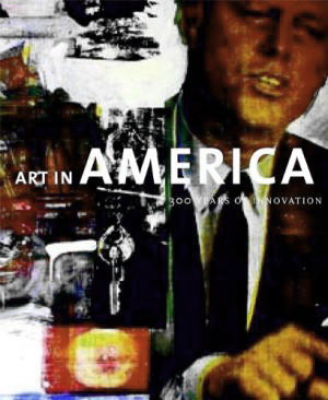 DAVIDSON, SUSAN [ED.]. Art in America: 300 Years of Innovation.