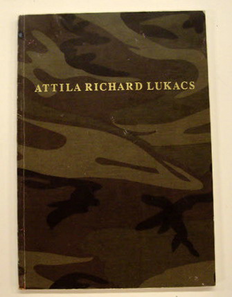 LUKACS, ATTILA RICHARD -  KROKER, ARTHUR & DIANE FARRIS GALLERY STAFF (EDITORS) Attila Richard Lukacs.