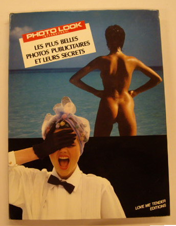 PHOTO LOOK. - LYNDA HADDAD ET AL. Photo Look International : Les Plus Belles Photos Publicitaires Et Leurs Secrets.