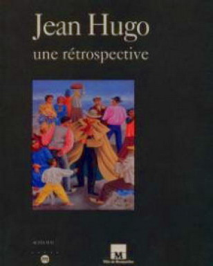 HUGO, JEAN. Jean Hugo une rétrospective.