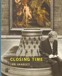 VANRIET, JAN., DOORMAN, MAARTEN & RICKHOUT, ERIC. Closing Time. Jan Vanriet.