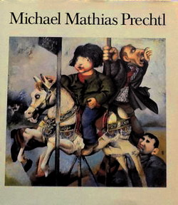 PRECHTL, MICHAEL MATHIAS. Michael Mathias Prechtl Bilder und Zeichnungen 1956-1981