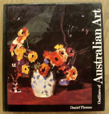 THOMAS, DANIEL. Outlines of Australian Art: The Joseph Brown Collection.
