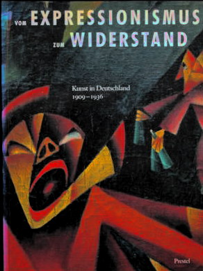 HELLER, REINHOLD. Vom Expressionismus zum Widerstand. Kunst in Deutschland 1909-1936. Die Sammlung Marvin und Janet Fishman.