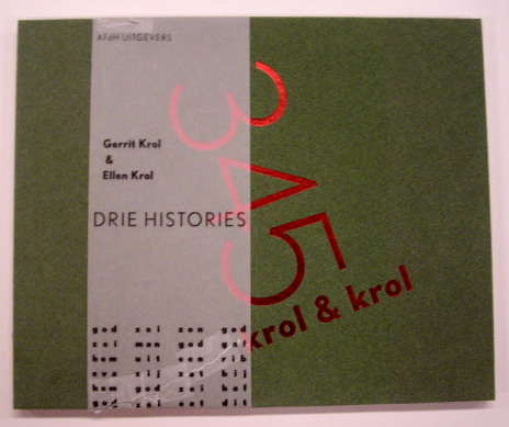 KROL, GERRIT. & KROL, ELLEN. Drie histories. 345 [gesigneerd en genummerd]