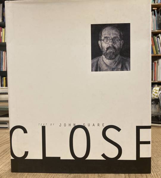 CLOSE, CHUCK - JOHN GUARE. Chuck Close: Life and Work 1988-1995.