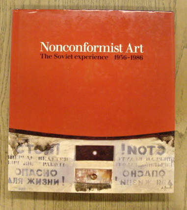 ROSENFELD, ALLA; DODGE, NORTON T. Nonconformist Art The Soviet Experience, 1956-86.
