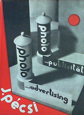PÉCSI, J. Photo und Publizität , Photo and advertising  [Reprint text and pictures, 1989].