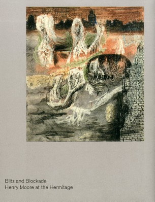 MOORE, HENRY. & CALVOCORESSI, RICHARD , ET AL. Blitz and Blockade. Henry Moore at the Hermitage.