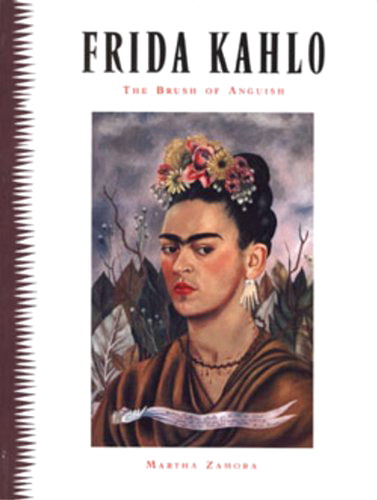 KAHLO, FRIDA MARTHA ZAMORA. Frida Kahlo : The Brush of Anguish.