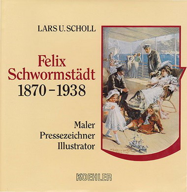 SCHWORMSTÄDT, FELIX - LARS U. SCHOLL. Felix Schwormstädt 1870 - 1938 Maler Pressezeichner Illustrator