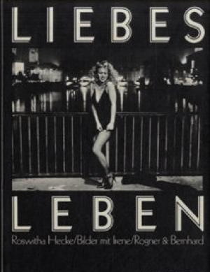 HECKE, ROSWITHA. Liebes Leben.: Bilder mit Irene.