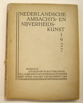 HEUKELOM, J.B. [ INLEIDING ]. Nederlandsche Ambachts- en Nijverheidskunst. 1927.