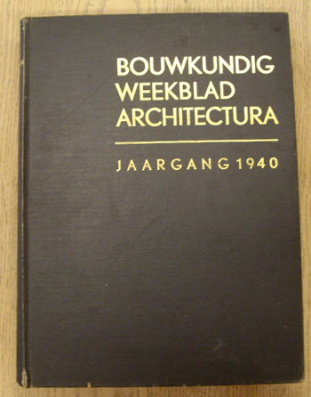 BOND VAN NEDERLANDSCHE ARCHITECTEN. & RETERA, W [RED.]. Bouwkundig weekblad Architectura. 61e jaargang 1940. Orgaan  van den Bond van Nederlandsche architecten en het Genootschap Architectura et Amicitia.