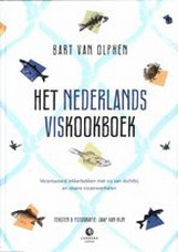 OLPHEN, BART VAN. Het Nederlands viskookboek. Verantwoord lekkerbekken met vis van dichtbij en stoere vissersverhalen.